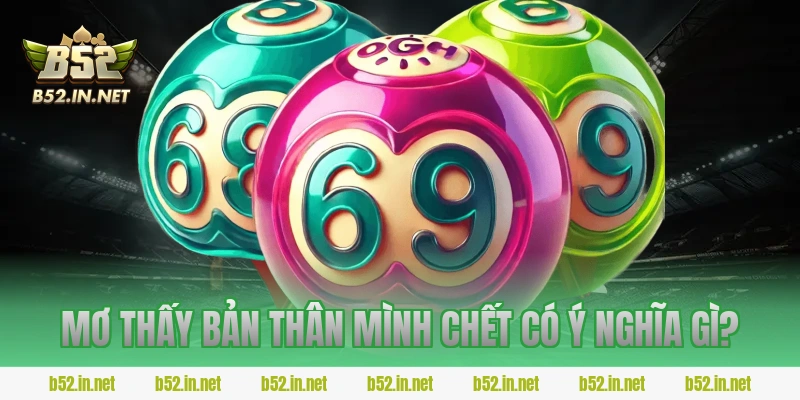 Mơ thấy bản thân mình chết có ý nghĩa gì?